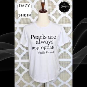 Shein Dazy White 'Pearls are always appropriate-Jackie Kennedy' T-Shirt Size S